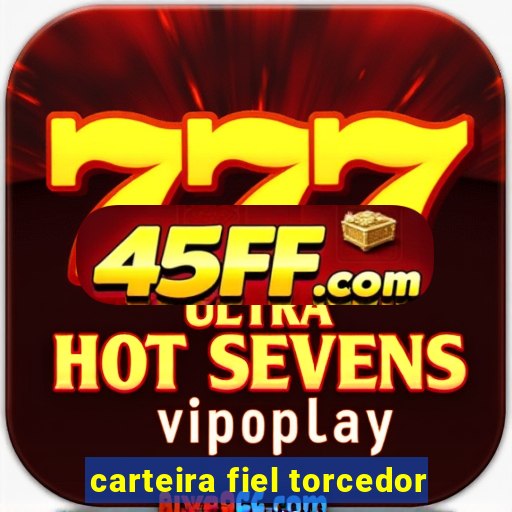 carteira fiel torcedor
